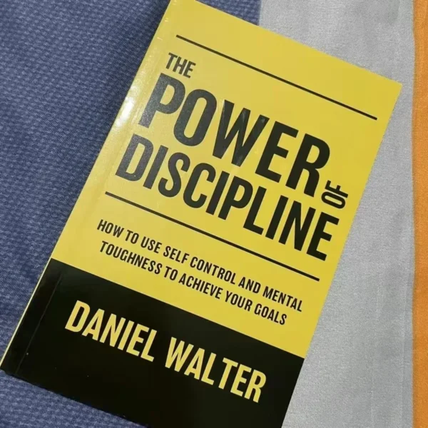 The Power of Discipline: Achieve Your Goals