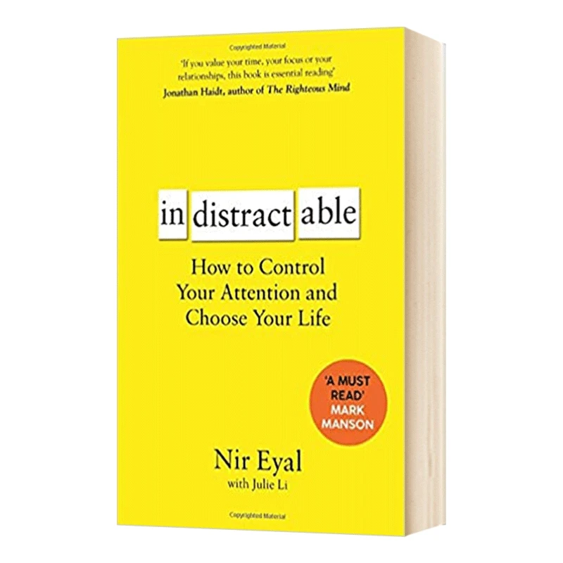 Indistractable: How to Control Your Attention and Choose Your Life