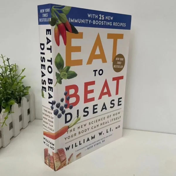 Eat to Beat Disease: The Science of Self-Healing