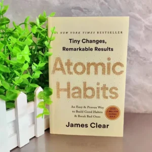 Atomic Habits: A Proven Guide to Better Habits