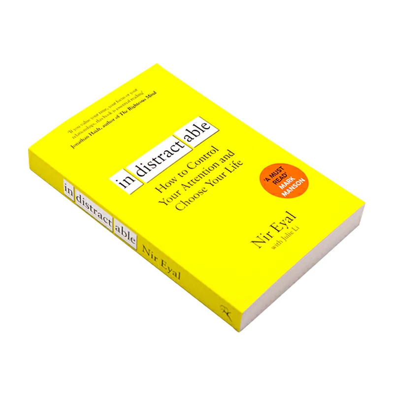 Indistractable: How to Control Your Attention and Choose Your Life