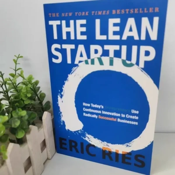 The Lean Startup by Eric Ries – Growth Mindset for New Ventures