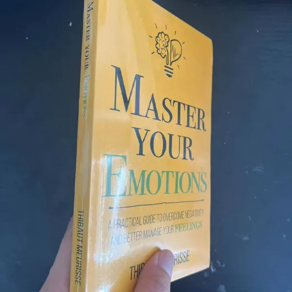 Master Your Emotions by Thibaut Meurisse – Emotional Control Guide