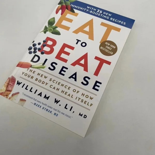 Eat to Beat Disease: The Science of Self-Healing