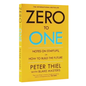 Zero to One: Notes on Startups, or How to Build the Future